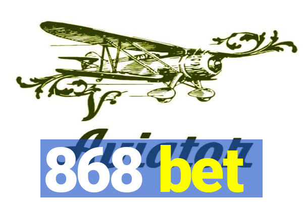 868 bet